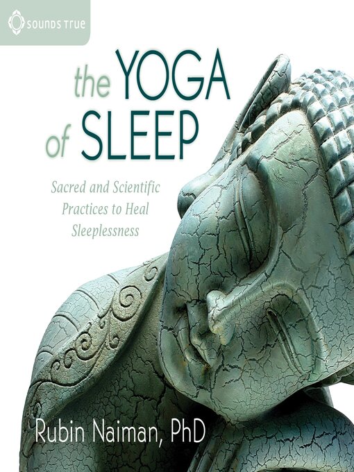Title details for The Yoga of Sleep by Rubin Naiman, PhD - Wait list